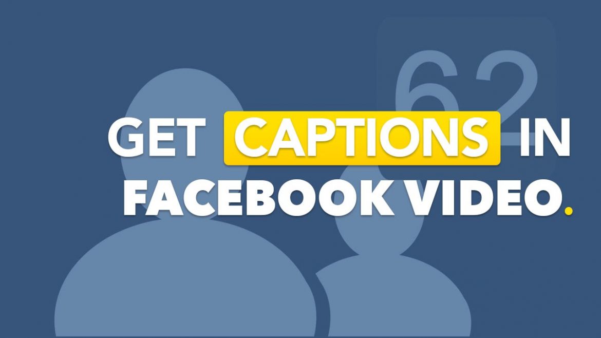 How to Add Captions to a Facebook Video