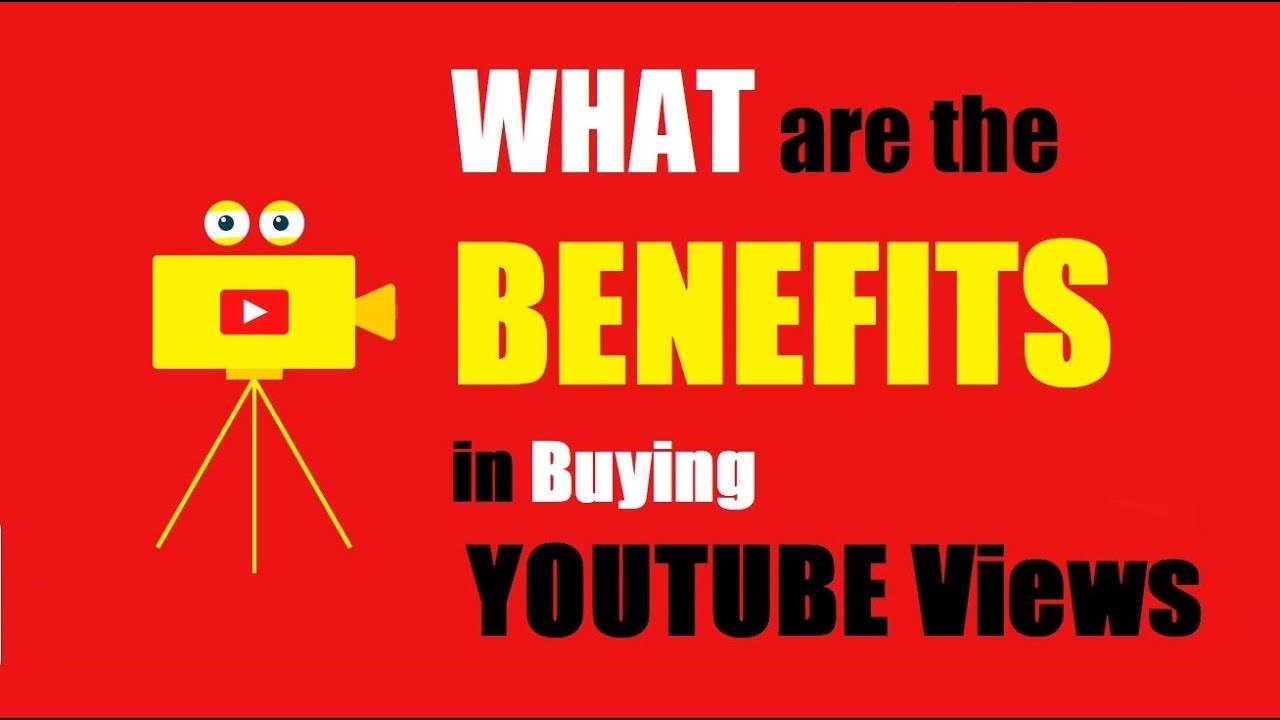 What are the benefits of buying YouTube Views